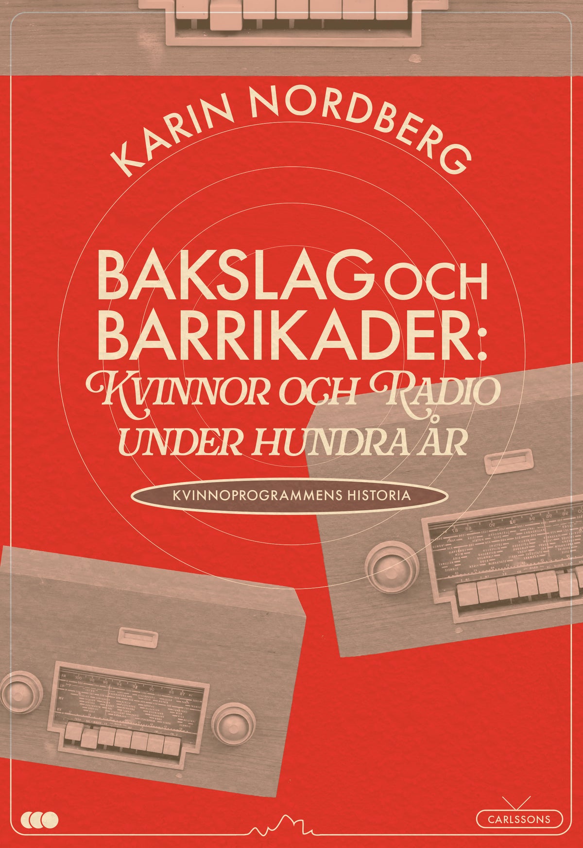 Torun Ann Westin Carlsson Bokförlag Bakslag och barrikader – Carlsson Bokförlag