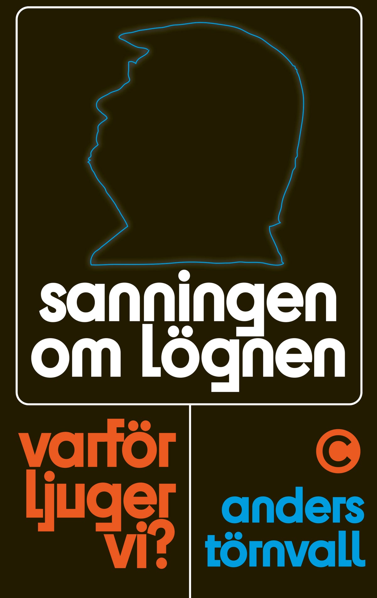 Sanningen om lögnen – varför ljuger vi? – Carlsson Bokförlag